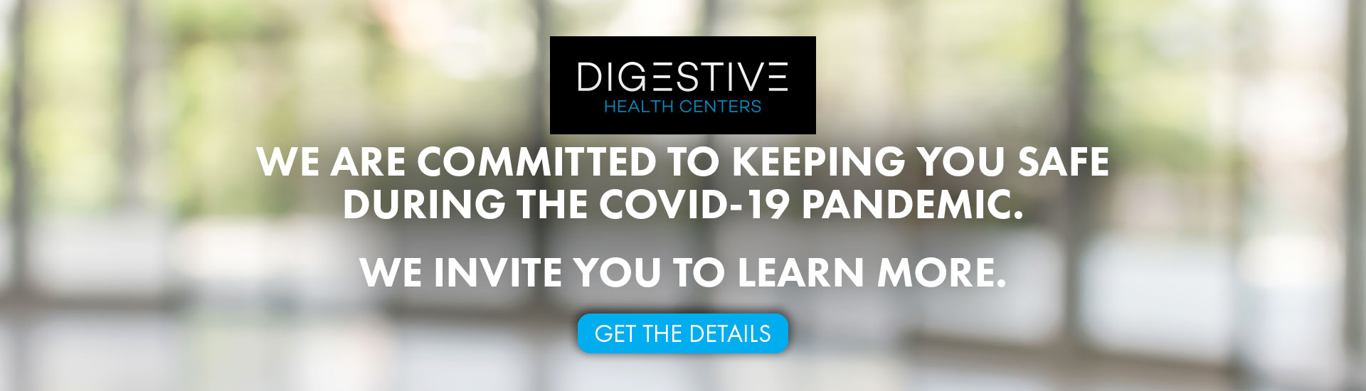 Digestive Health Centers - Committed to Keeping You Safe During the COVID-19 Pandemic